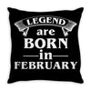 legends are born in february t shirt Throw Pillow
