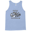maybe tomorrow Tank Top