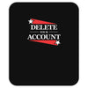 delete your account Mousepad
