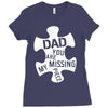 dad   you are my missing piece Ladies Fitted T-Shirt