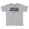under new management just married Toddler T-shirt