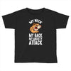 my neck my back my anxiety attack opossum guys tee Toddler T-shirt
