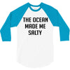 The Ocean Made Me Salty 3/4 Sleeve Shirt