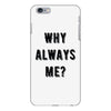 why always me iPhone 6/6s Plus Case