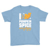 I Love Pumpkin Spice Everything Youth Tee