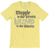 muggle in the streets, wizard in the sheets T-Shirt