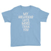 my girlfriend lifts more than you Youth Tee