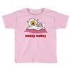 wakey wakey Toddler T-shirt