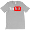 you suck T-Shirt