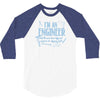 i`m an engineer so to save time lets assume i`m right 3/4 Sleeve Shirt