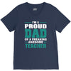 proud dad of a freaking awesome teacher. father's day gift for dad. V-Neck Tee