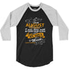 I'm an august woman I was born with my heart 3/4 Sleeve Shirt