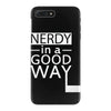 nerdy in a good way 2 iPhone 7 Plus Case