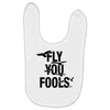 Fly You Fools Baby Bibs