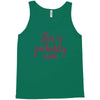 this is probably wine Tank Top