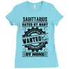 Sagittarius Hated By Many Wanted By Plenty Ladies Fitted T-Shirt