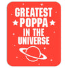 Greatest Poppa In The Universe Mousepad