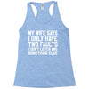 My Wife Says I Only Have Two Faults Racerback Tank