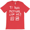 ti vuoi mettere con me T-Shirt