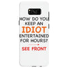 how do you keep an idiot entertained for hours see front Samsung Galaxy S8