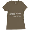 everything not saved will be lost t shirt Ladies Fitted T-Shirt