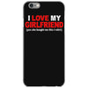 i love my girlfriend iPhone 6/6s Case