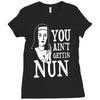 you aint getting nun Ladies Fitted T-Shirt