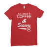 all i need is coffee sciossors Ladies Fitted T-Shirt