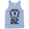 Never Underestimate Old Man Who Was Born April Tank Top