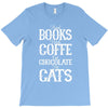 read books drink coffee eat chocolate pet cats T-Shirt