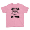 Legends Are Born In October Youth Tee