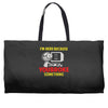 i'm here because you broke something Weekender Totes