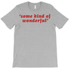 Some Kind Of Wonderful T-Shirt