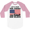 Lets Pray For Vegas, God Bless 3/4 Sleeve Shirt