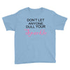 don't let anyone dull your sparkle Youth Tee