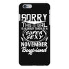This Girl Is Taken By A Super Sexy November Boyfriend iPhone 6/6s Plus Case