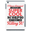 i never dreamed i would be a super cool scorpio but here i am killing iPad Mini