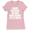 squat because no one raps about little butts Ladies Fitted T-Shirt