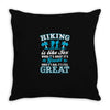 Hiking ıs Like Sex Throw Pillow