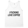 i love coffee Tank Top