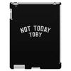 Not Today Toby iPad 3 and 4 Case