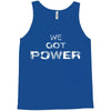 we got the power 5 Tank Top