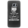I'm Called Pop Because I'm Way Too Cool To Be Called Grandfather Samsung Galaxy S7 Edge