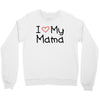 I Love My Mama Crewneck Sweatshirt