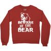 Beware Of The Bear Crewneck Sweatshirt