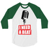 i need a beat 3/4 Sleeve Shirt