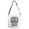 I've Been Called A Lot Of Names But Legend Is My Favorite Adjustable Strap Totes