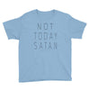 Not Today Satan Youth Tee