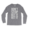 don't stop get it get it Long Sleeve Shirts