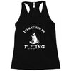 i'd rather be fishing Racerback Tank